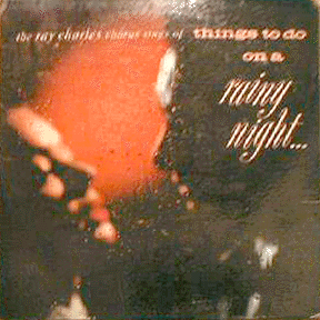Ray Charles Chorus - Things To Do On A Rainynights